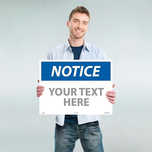 Custom OSHA Style Notice Sign 18" x 24" Plastic Sign, Customizable "Your Text Here", by AccuformNMC Made in USA