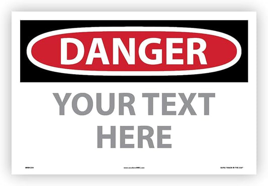 Custom OSHA Style Danger Sign 12" x 18" Adhesive Vinyl Sign, Customizable "Your Text Here", by AccuformNMC Made in USA