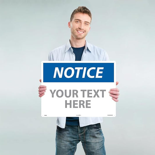 Custom OSHA Style Notice Sign 18" x 24" Aluminum Sign, Customizable "Your Text Here", by AccuformNMC Made in USA