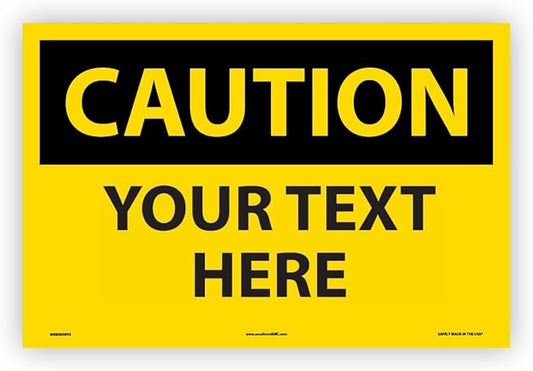 Custom OSHA Style Caution Sign 12" x 18" Adhesive Vinyl Sign, Customizable "Your Text Here", by AccuformNMC Made in USA