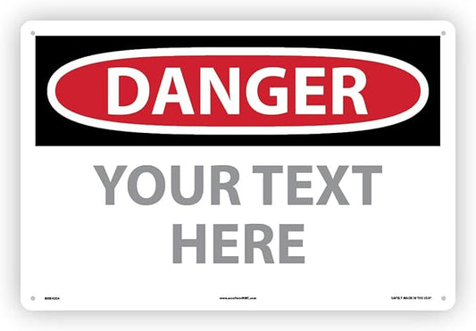 Custom OSHA Style Danger Sign 12" x 18" Plastic Sign, Customizable "Your Text Here", by AccuformNMC Made in USA