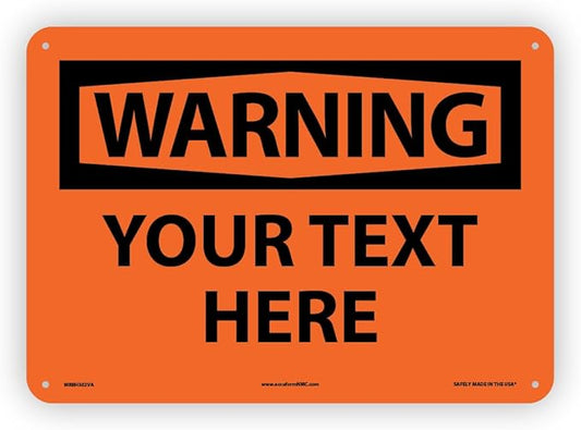 Custom OSHA Style Warning Sign 10" x 14" Aluminum Sign, Customizable "Your Text Here", by AccuformNMC Made in USA