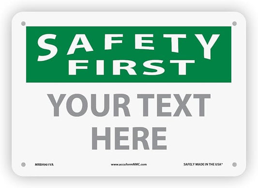 Custom OSHA Style Safety First Sign 7" x 10" Aluminum Sign, Customizable "Your Text Here", by AccuformNMC Made in USA