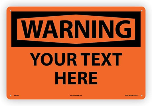 Custom OSHA Style Warning Sign 12" x 18" Aluminum Sign, Customizable "Your Text Here", by AccuformNMC Made in USA