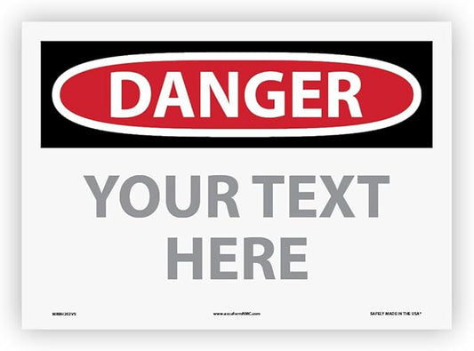 Custom OSHA Style Danger Sign 10" x 14" Adhesive Vinyl Sign, Customizable "Your Text Here", by AccuformNMC Made in USA