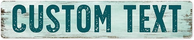 Custom Sign, Custom Street Sign, 11 Font Colors, 13 Font Styles, 4 Hole Options, 22 Sizes, 6x30 Inches, Rust Free DiBound, Fade Resistant, Made in USA by My Sign Center (Shabby Chic)