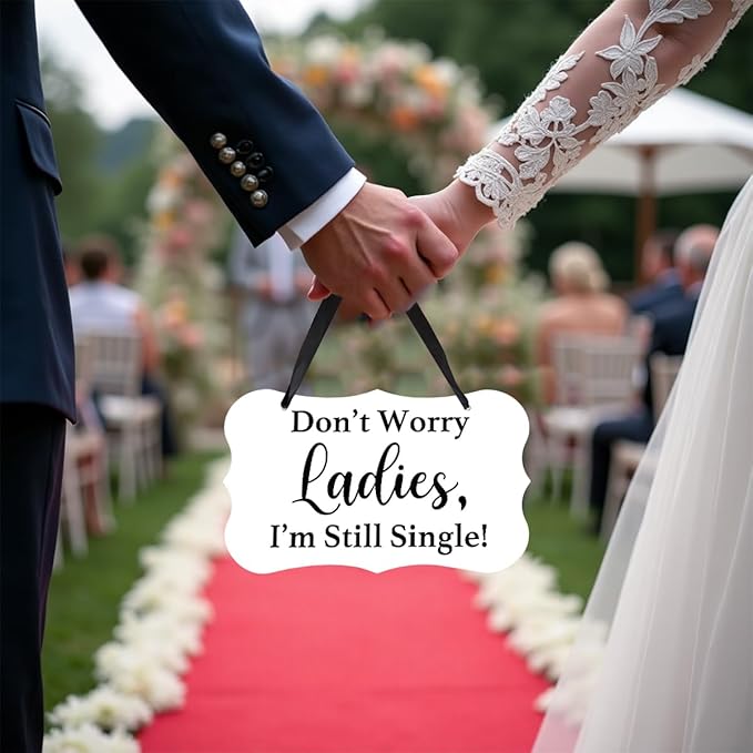 Acrylic Wedding Sign, Ring Bearer Sign, for Rustic Wedding Decor Signs, Acrylic Wall Art With Ribbon for Chairs Weddings Decor and Event Party - Don't Worry Ladies, I'm Still Single (White)