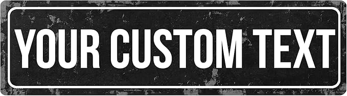 Rustic Custom Metal Sign - Custom Sign for Indoor or Outdoor Use (Rustic Black Border)