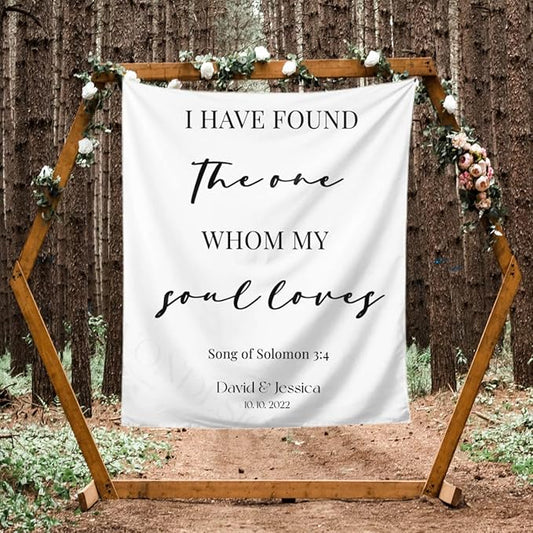 I Have Found The One Whom My Soul Loves Backdrop,Custom Tapestry with Names and Date,Rustic Wedding Sign,Personalized Calligraphy Wedding Banner for Ceremony,Reception Backdrop