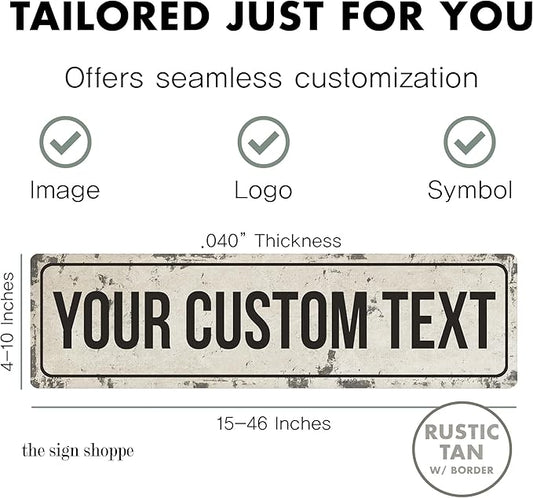 Rustic Custom Metal Sign - Custom Sign for Indoor or Outdoor Use (Rustic Tan Border)